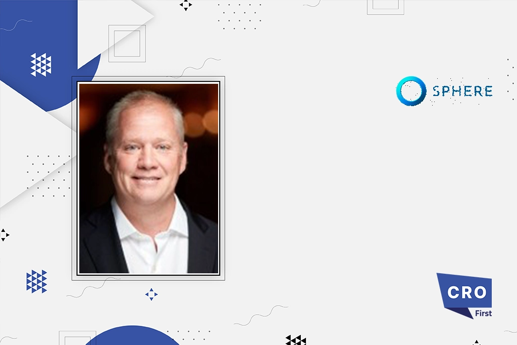 SPHERE Names Bill Hogan as Chief Revenue Officer to Accelerate Global Growth