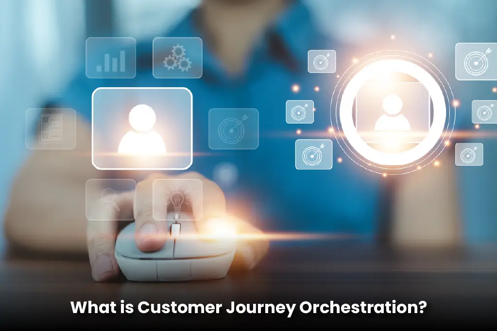Customer Journey Orchestration: The Revenue Growth Lever You’re Overlooking