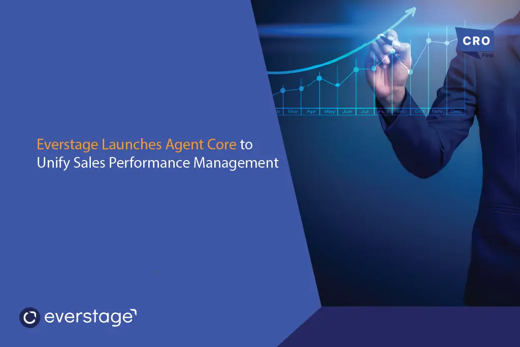 Everstage Launches Agent Core to Unify Sales Performance Management