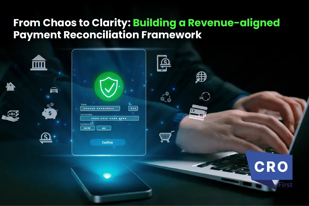 From Chaos to Clarity: Building a Revenue-Aligned Payment Reconciliation Framework