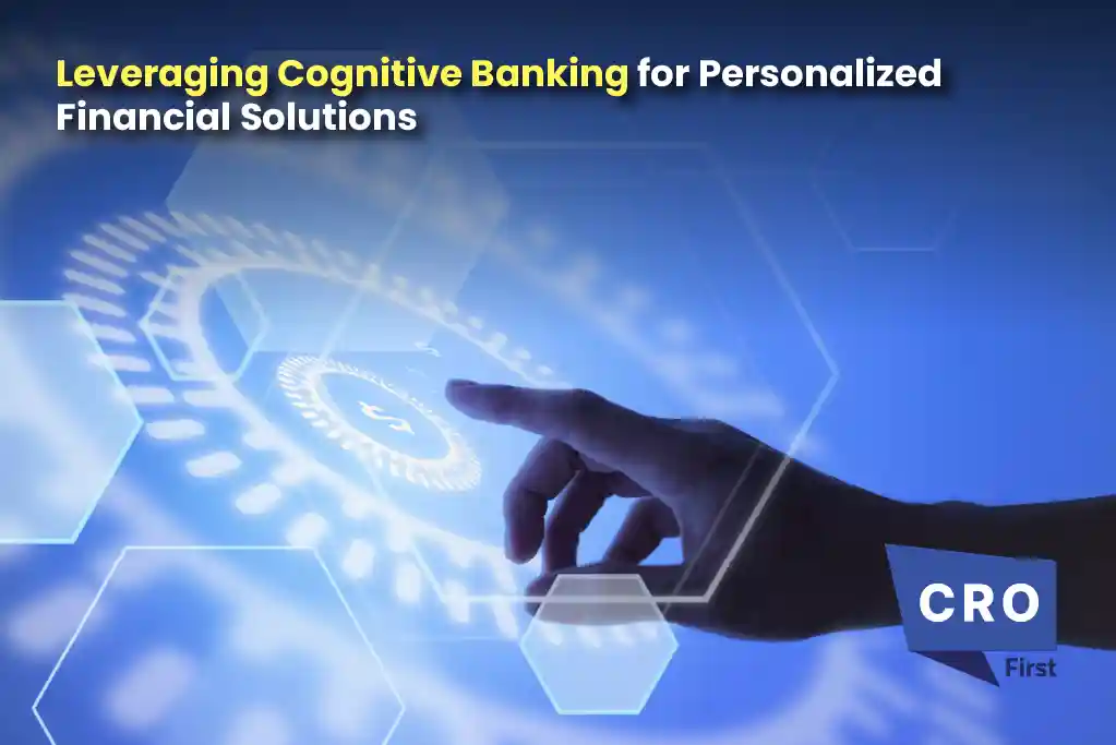 Leveraging Cognitive Banking for Personalized Financial Solutions