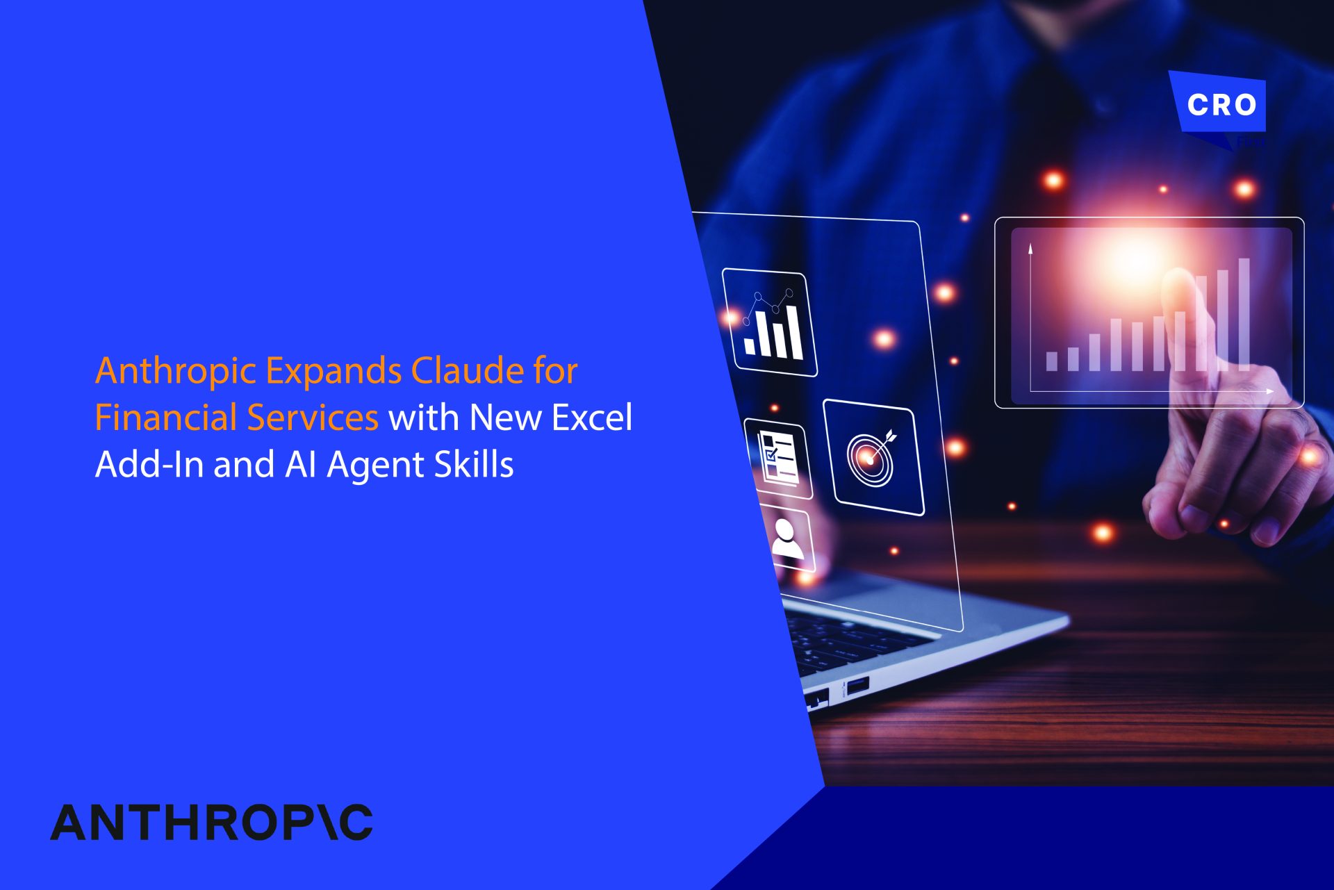 Anthropic Expands Claude for Financial Services with New Excel Add-In and AI Agent Skills Anthropic