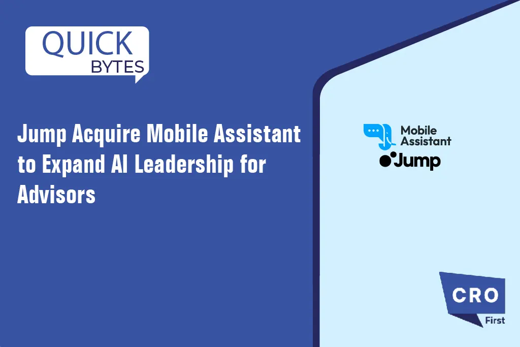 Jump Acquire Mobile Assistant to Expand AI Leadership for Advisors Jump Acquire Mobile Assistant to Expand AI Leadership for Advisors