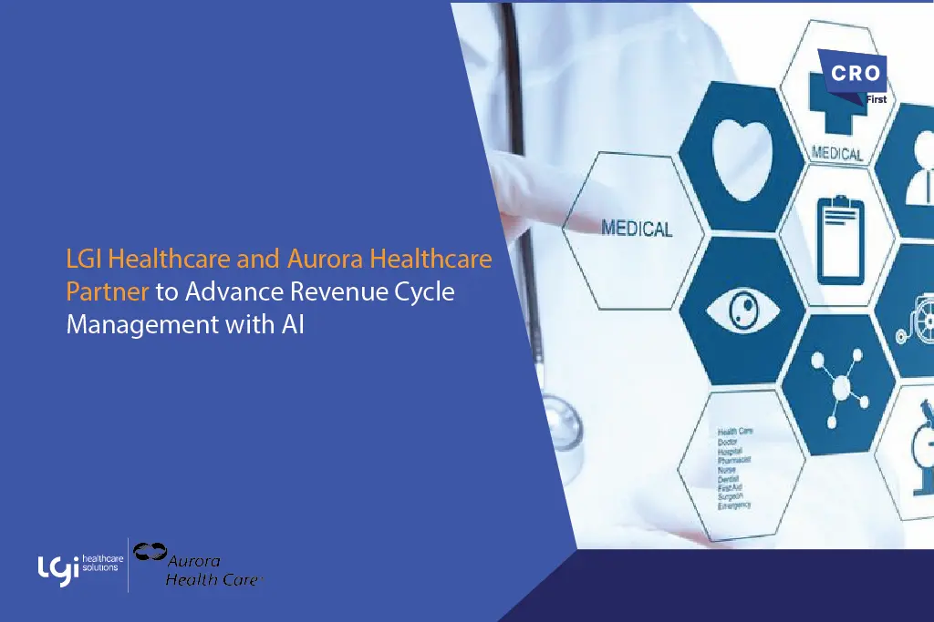 LGI Healthcare and Aurora Healthcare Partner to Advance Revenue Cycle Management with AI LGI Healthcare and Aurora Healthcare Partner to Advance Revenue Cycle Management with AI