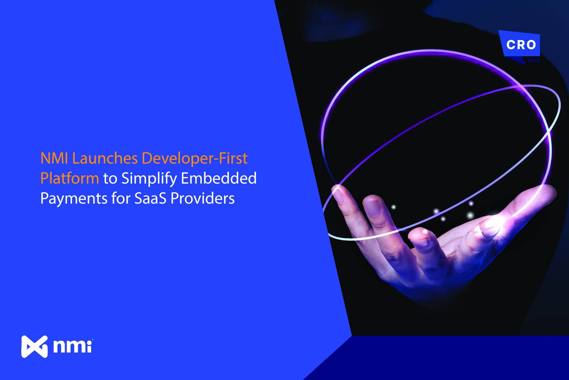 NMI Launches Developer-First Environment to Simplify Embedding Payments for SaaS Platforms NMI