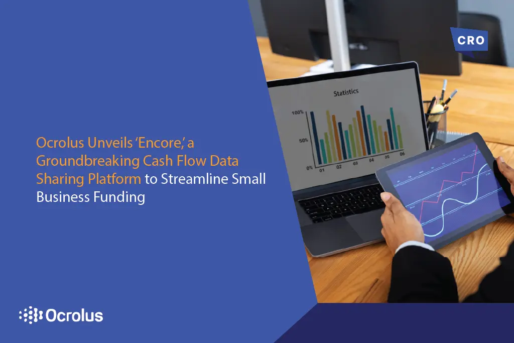 Ocrolus launches Encore A first-of-its-kind_ trusted cash flow data sharing platform for small business funding Ocrolus
