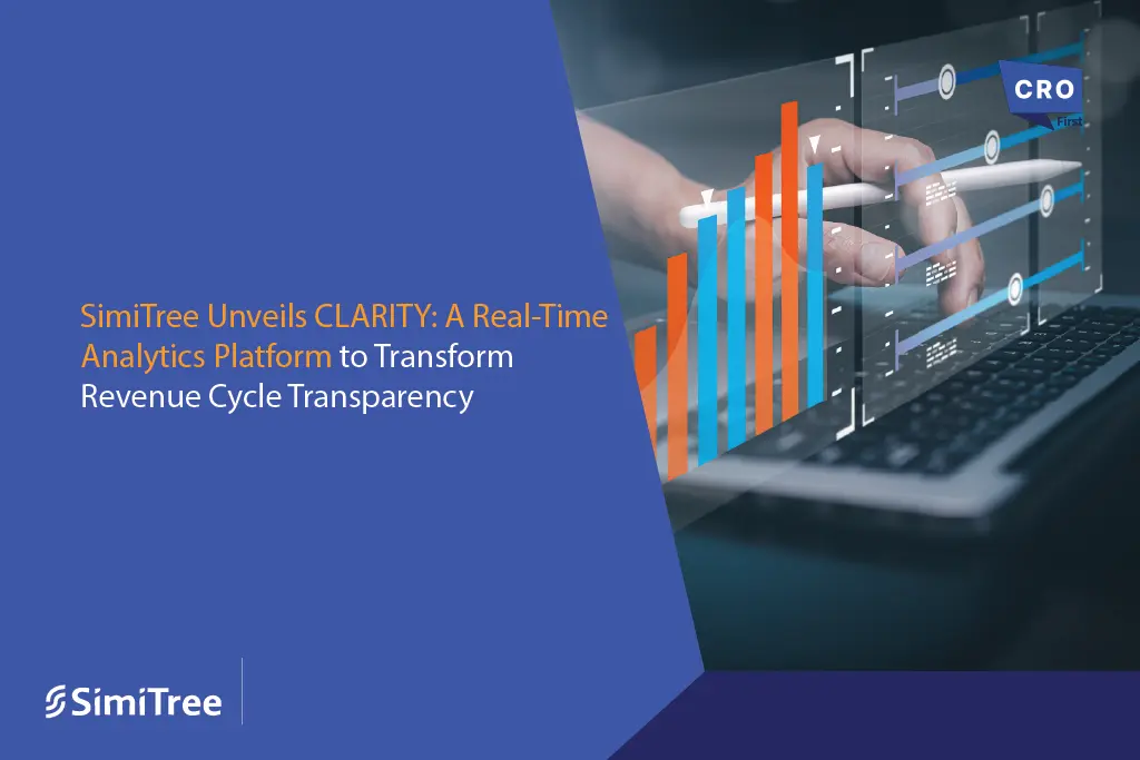 SimiTree Unveils CLARITY A Real-Time Analytics Platform to Transform Revenue Cycle Transparency SimiTree