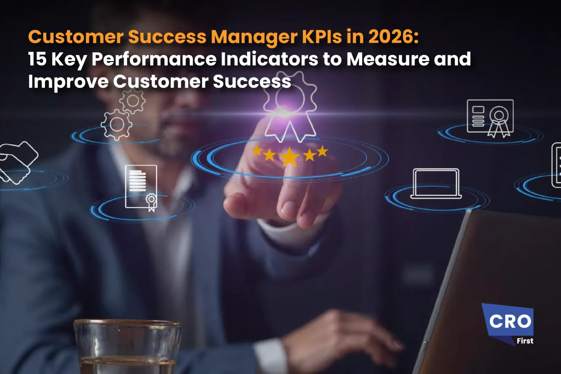 Customer Success Manager KPIs in 2026: 15 Key Performance Indicators to Measure and Improve Customer Success