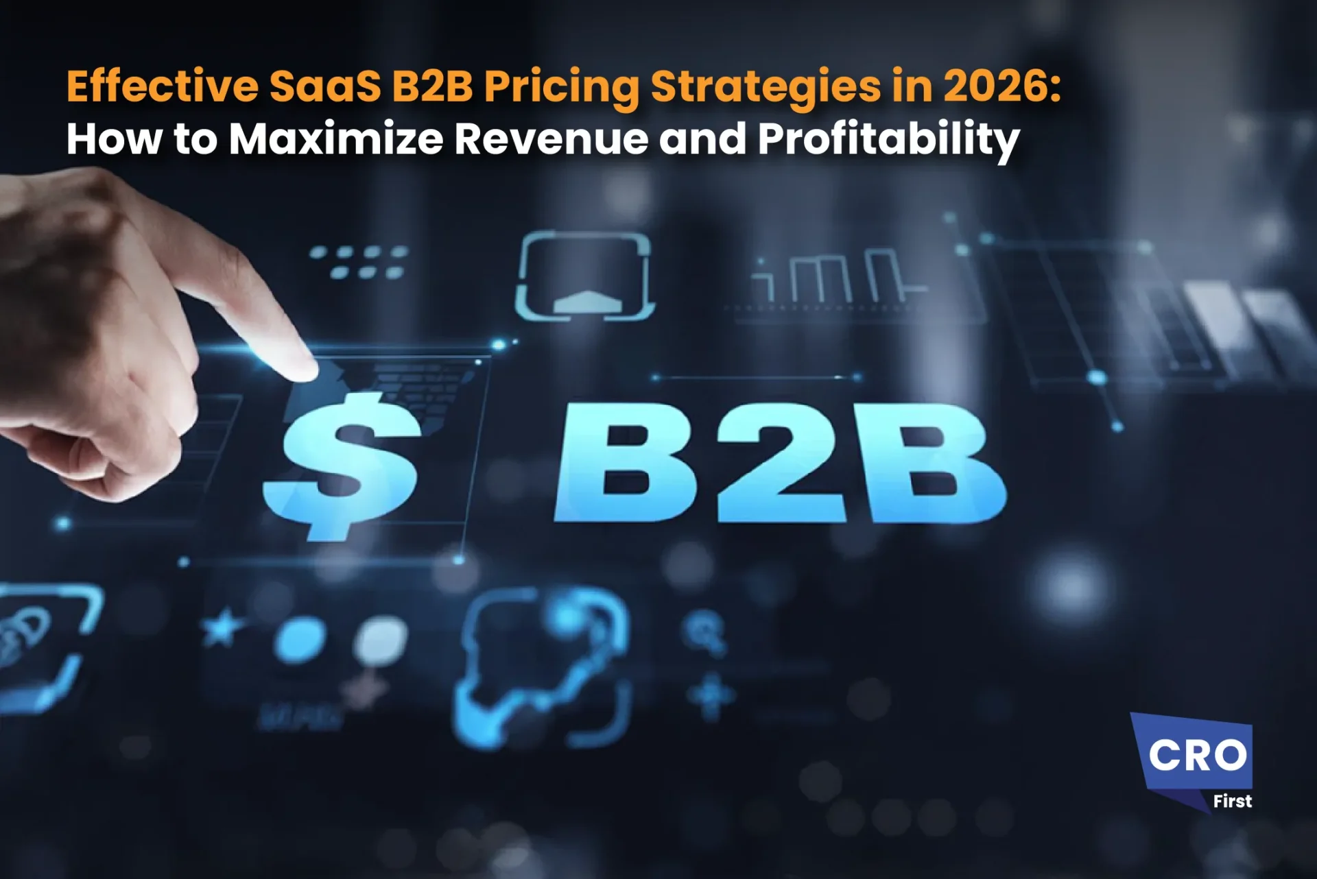 Effective SaaS B2B Pricing Strategies in 2026: How to Maximize Revenue and Profitability